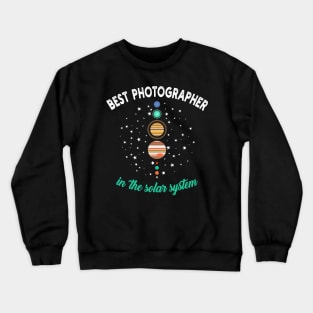 Best Photographer in the Solar System Crewneck Sweatshirt